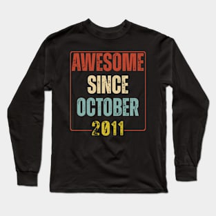 Awesome Since October 2011 Birthday Gift Long Sleeve T-Shirt